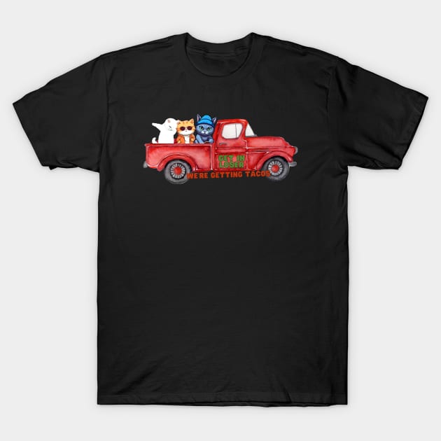 get in loser we're getting tacos T-Shirt by Salizza